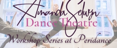 Amanda Selwyn Dance Theatre To Host Workshop Series At Peridance