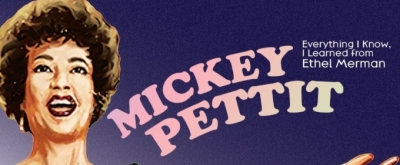 Mickey Pettit to Present EVERYTHING I NEED TO KNOW I LEARNED FROM ETHEL MERMAN at 54 Below