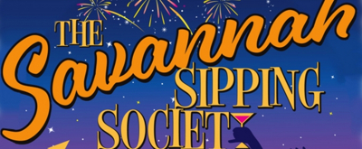 BWW Preview: THE SAVANNAH SIPPING SOCIETY at Desert Theatreworks