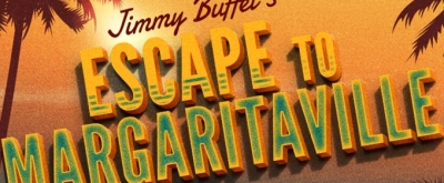 ESCAPE TO MARGARITAVILLE Comes to Virginia Beach This Summer