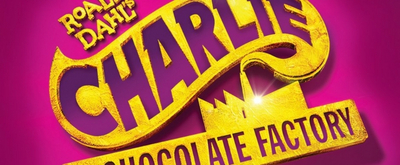 Review Roundup: The National Tour of CHARLIE AND THE CHOCOLATE FACTORY - What Did the Critics Think?