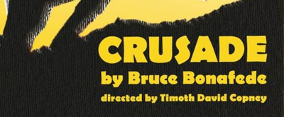 Baltimore Playwrights Festival Presents CRUSADE
