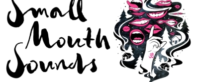 SMALL MOUTH SOUNDS is Now Playing at Theatre B