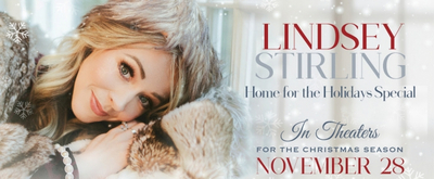 Lindsay Stirling's HOME FOR THE HOLIDAYS Concert Film to Come to Theaters 