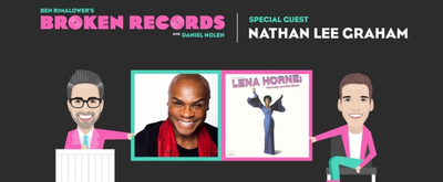 BWW Exclusive: Ben Rimalower's Broken Records with Special Guest, Nathan Lee Graham