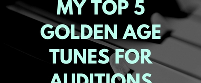 Student Blog: Letters from a Nobody in New York #3:  My Top 5 Golden Age Tunes for Auditions!