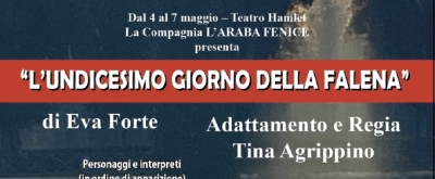 L'UNDICESIMO GIORNO DELLA FALENA Di Eva Forte Con La Regia Tina Agrippino Al Teatro Hamlet-Roma