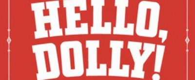 HELLO DOLLY! to Play at Thelma Gaylord Performing Arts Theatre