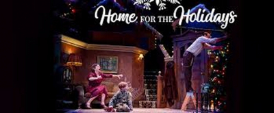BWW Feature: Syracuse Stage Presents a Heartwarming Digital Production of HOME FOR THE HOLIDAYS