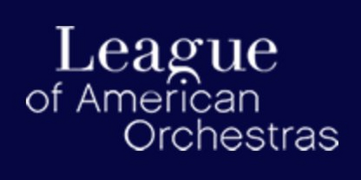 36 Orchestra and Arts Professionals to Participate in League of American Orchestras' Essentials of Orchestra Management Program 