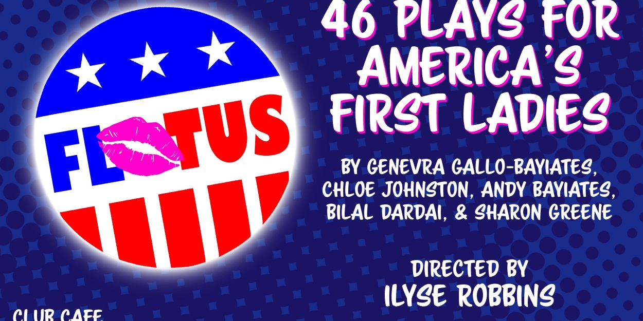 46 PLAYS FOR AMERICA'S FIRST LADIES Comes to Hub Theatre Company of Boston  Image