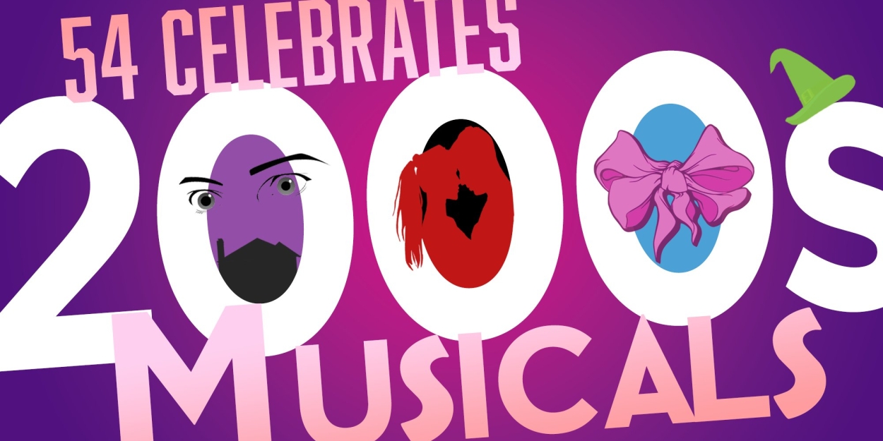 54 BELOW CELEBRATES 2000S MUSICALS Set For This Month 