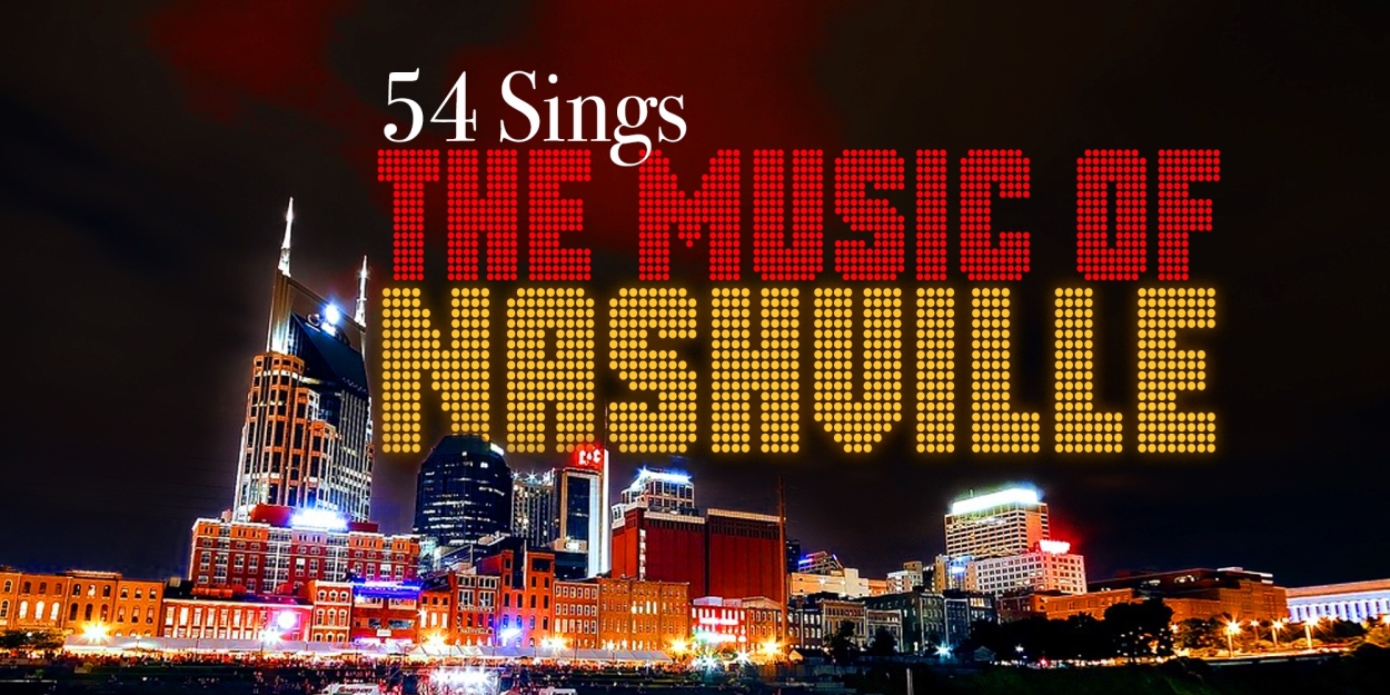 54 BELOW SINGS THE MUSIC OF NASHVILLE to Play 54 Below This Month  Image