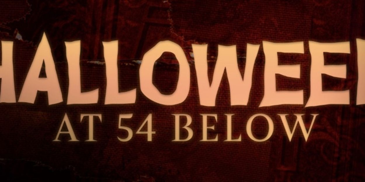 54 Below Celebrates Halloween With Broadway Villains And More!