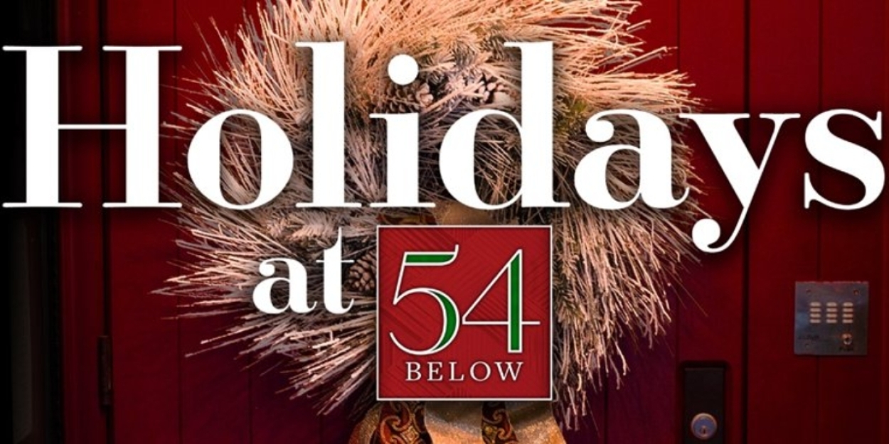 54 Below Celebrates The Holiday Season With Storm Large, Joe Iconis, Norm Lewis, and More  Image