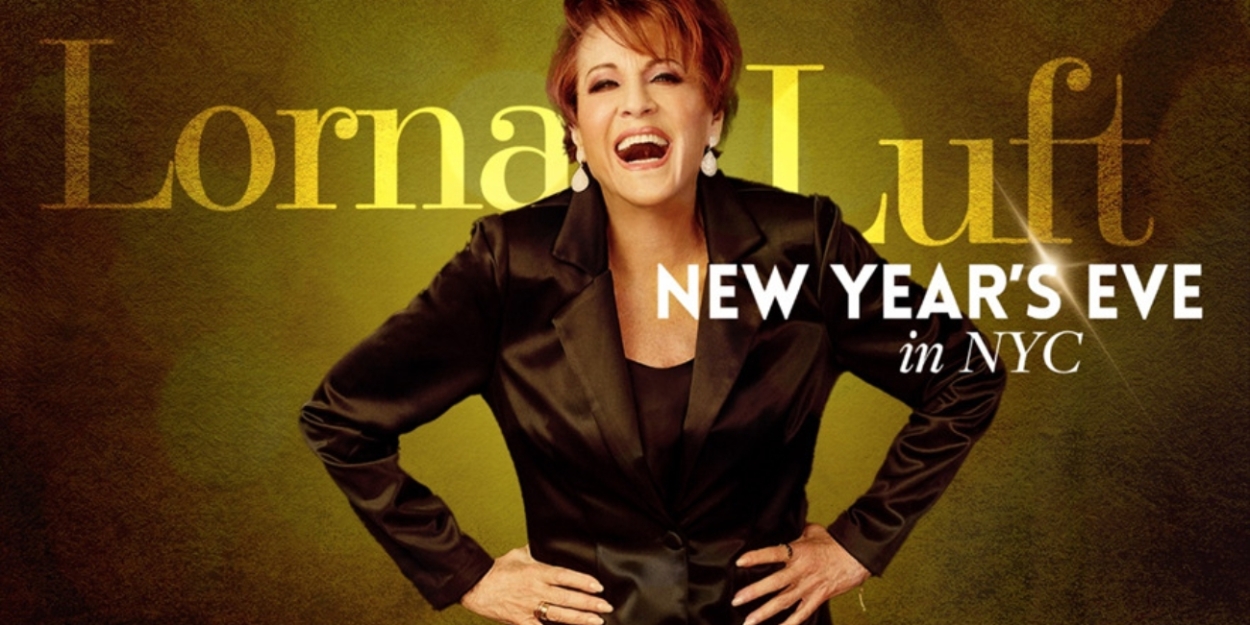 54 Below Kicks Off New Year's Eve With Cabaret Icon Lorna Luft 