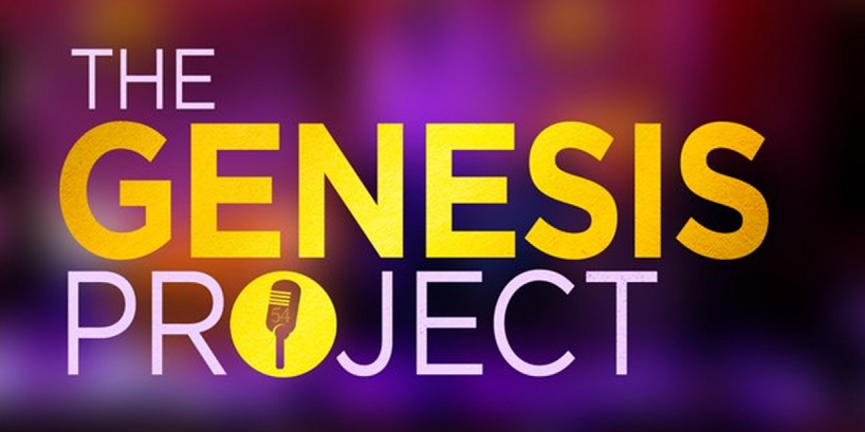 54 Below Unveils First Cohort of 'The Genesis Project,' Supporting Emerging Artists  Image