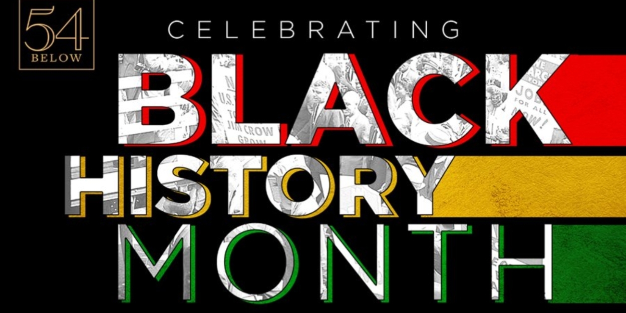 54 Below to Celebrate Black History Month With Sapphira Cristál, Joaquina Kalukango & More  Image