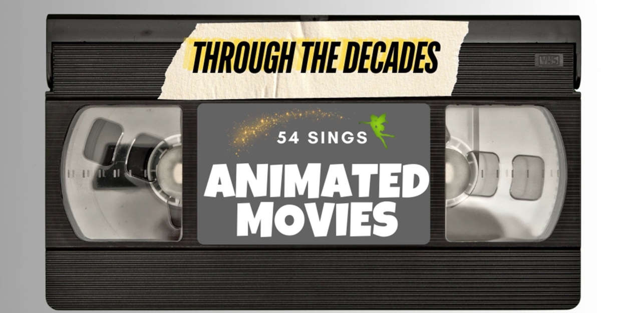 54 SINGS ANIMATED MOVIES THROUGH THE DECADES Comes to 54 Below  Image