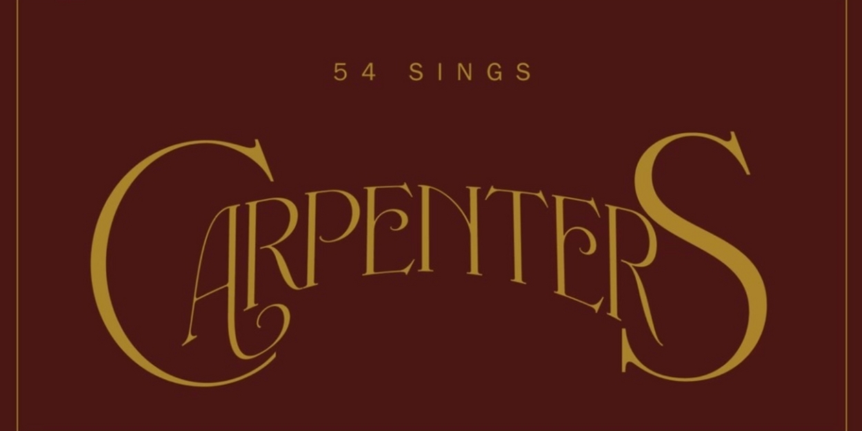 54 SINGS CARPENTERS to Play 54 Below in May 