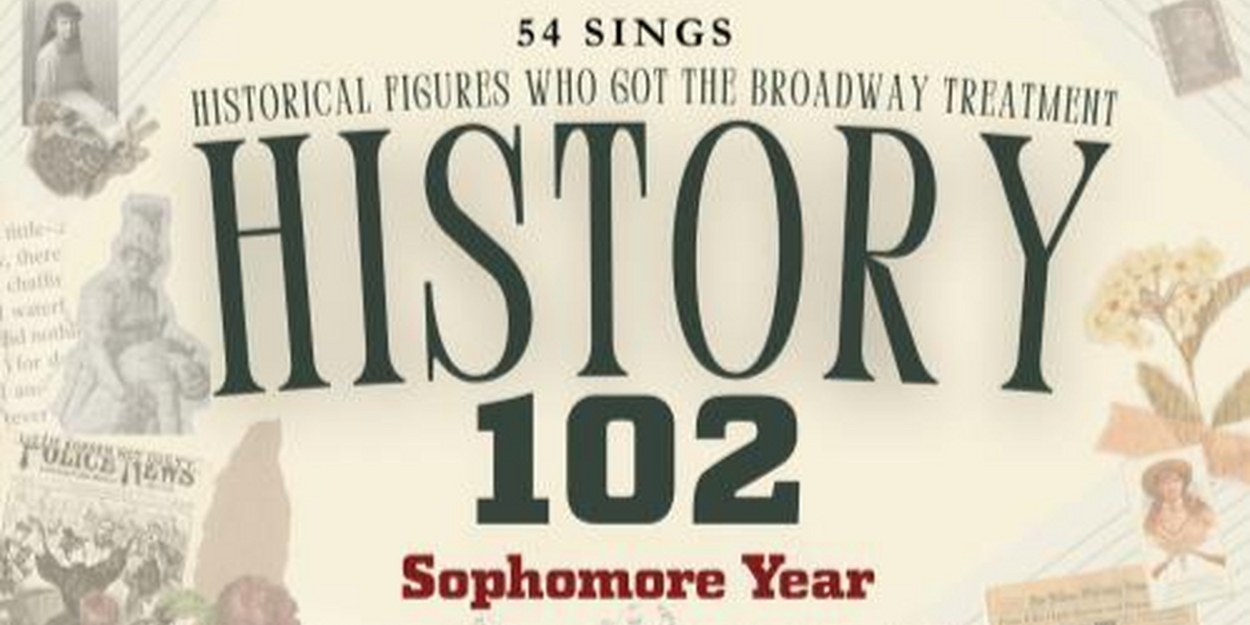 54 SINGS HISTORY 102: SOPHOMORE YEAR Announced At 54 Below  Image