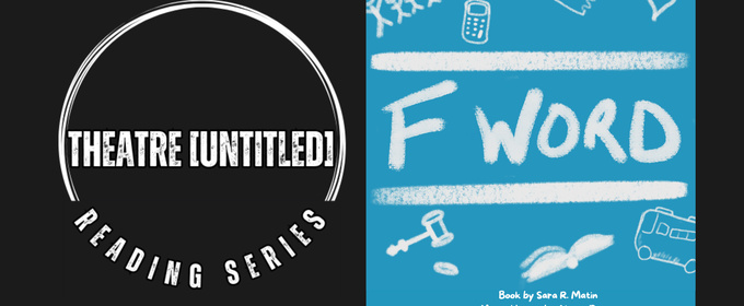 F WORD Musical Reading To Be Presented By Theatre Untitled