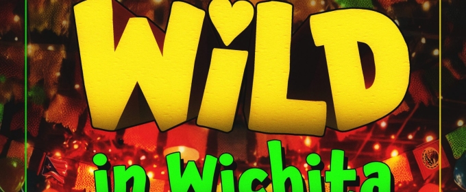 WILD IN WICHITA Comes to World Stage Theatre Company