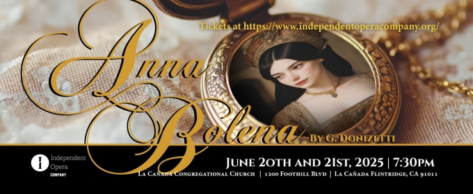 Independent Opera Company to Present ANNA BOLENA By Gaetano Donizetti