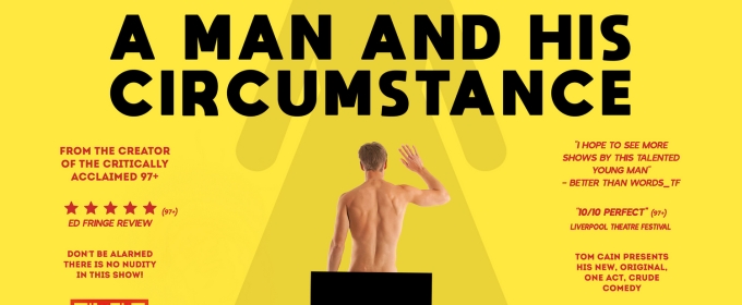 A MAN AND HIS CIRCUMSTANCE to be Presented at The Hope St Theatre & The Atkinson