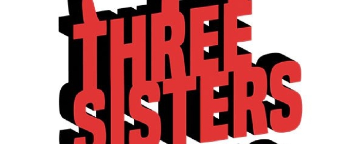 Theatre Pro Rata To Present A New Adaptation of Chekhov's THREE SISTERS with NO SISTERS