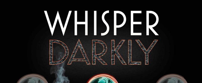 WHISPER DARKLY Concept Album Featuring Brad Oscar, Alli Mauzey & More Out Now