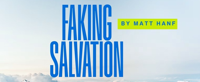 Resurrection Theatre To Present Regional Premiere Of FAKING SALVATION