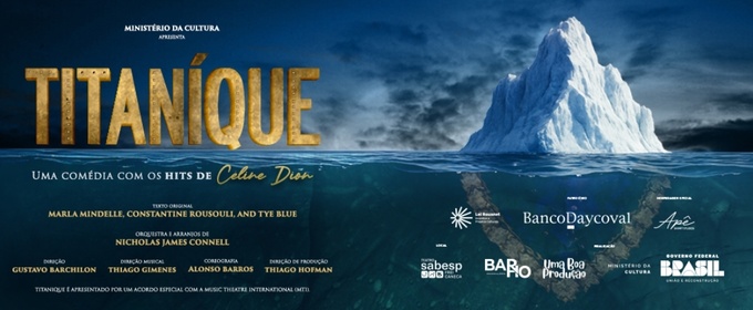 TITANÍQUE — THE MUSICAL Splashes into São Paulo with Céline Dion, Camp, and Chaos Afloat