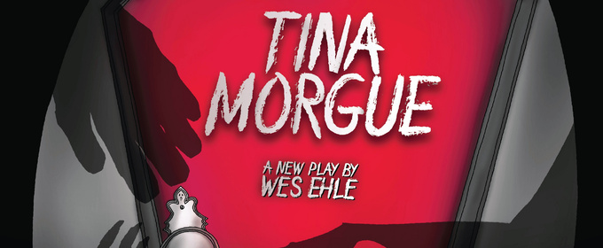 New Comedy-Horror Play TINA MORGUE To Premiere at New York Theatre Festival