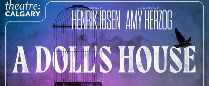 Video: Theatre Calgary Releases New Trailer For A DOLL'S HOUSE
