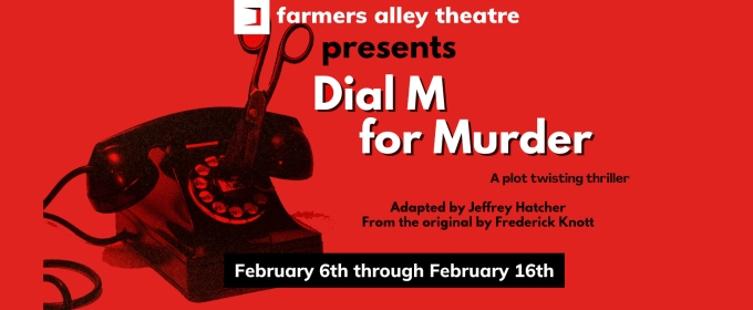 DIAL M FOR MURDER Comes to Farmers Alley Theatre