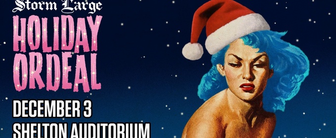 Storm Large Brings A HOLIDAY ORDEAL to Shelton Auditorium