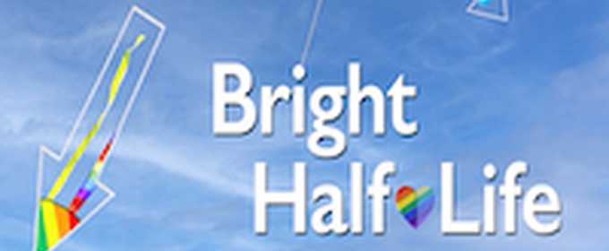 BRIGHT HALF LIFE Comes to Williamston Theatre in April