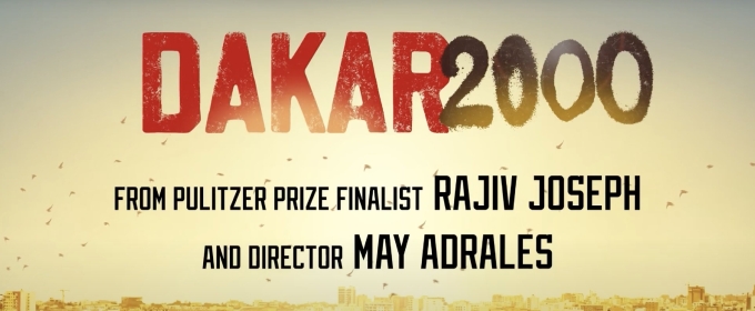 Video: Rajiv Joseph's DAKAR 2000 at Manhattan Theatre Club Trailer