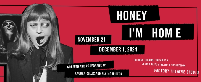 Factory Theatre to Present  Lester Trips (Theatre)'s HONEY I'M HOME