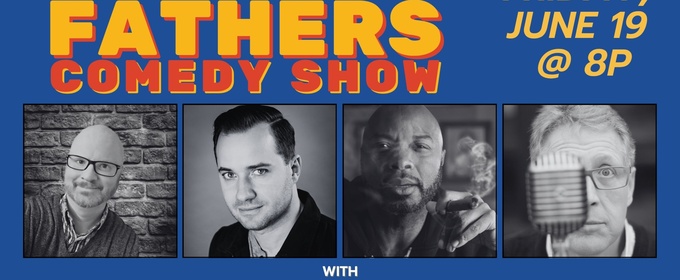 FOR FATHERS COMEDY Comes to the Raue Center