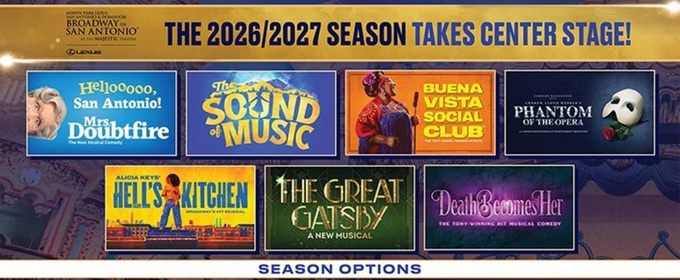 DEATH BECOMES HER, THE GREAT GATSBY, and More Set For Broadway in San Antonio 2026-27 Season