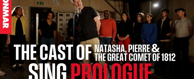 Video: Cast of NATASHA, PIERRE & THE GREAT COMET OF 1812 Sing 'Prologue'