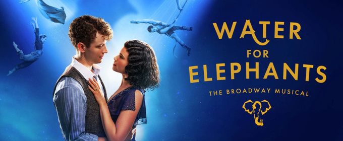 WATER FOR ELEPHANTS Kicks Off the 25-26 Broadway in Wichita Series