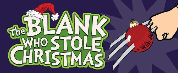 THE BLANK WHO STOLE CHRISTMAS Announced At Rapid Fire Theatre