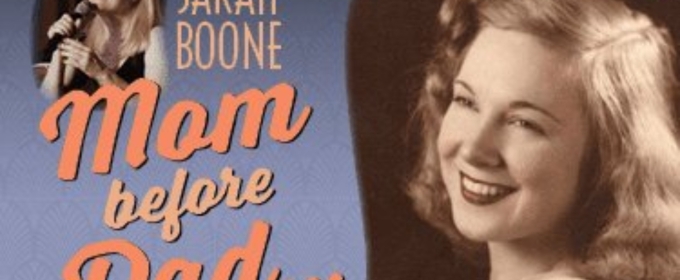 Sarah Boone Brings MOM BEFORE DAD: A Young Woman Of The Greatest Generation to the Triad Theater