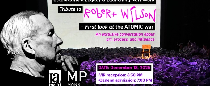 Monk Parrots Will Host VISION FORWARD: CELEBRATING ROBERT WILSON at La MaMa