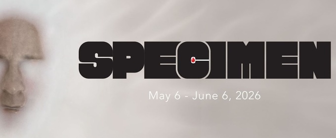 SPECIMEN World Premiere to be Presented at Axis Theatre This May
