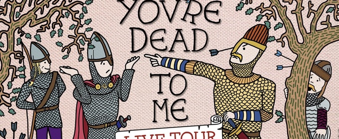 BBC Radio 4's YOU'RE DEAD TO ME Podcast Announces Spring Tour