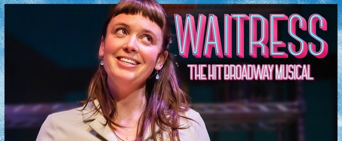 Video: WAITRESS is Now Playing at San Francisco Playhouse